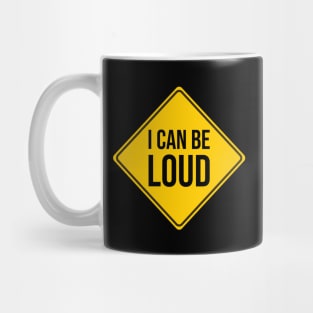 I Can Be Loud, Funny Traffic Sign Mug